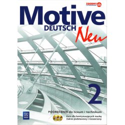 Język niemiecki Motive Deutsch Neu 2 Podręcznik do liceum i technikum Zakres podstawowy i rozszerzony WSIP